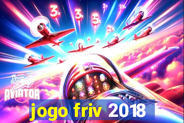 jogo friv 2018